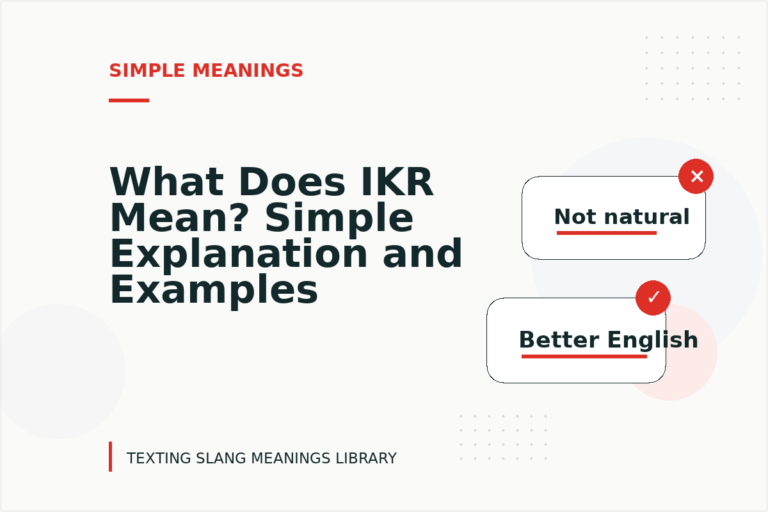 What Does IKR Mean? Simple Explanation and Examples What Does IKR Mean? Simple Explanation and Examples