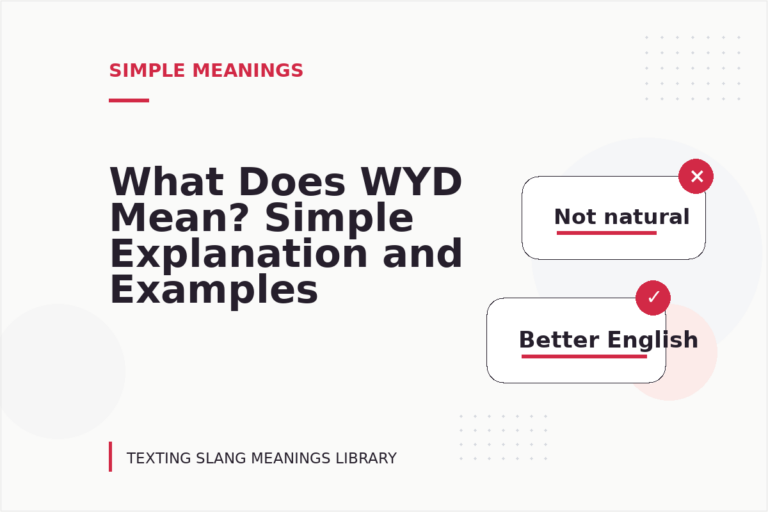 What Does WYD Mean? Simple Explanation and Examples What Does WYD Mean? Simple Explanation and Examples