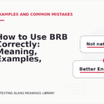How to Use BRB Correctly: Meaning, Examples, and Mistakes